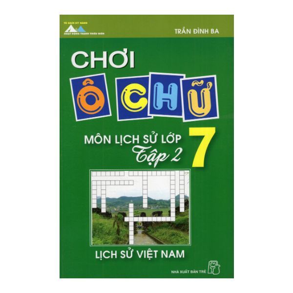  Chơi Ô Chữ - Môn Lịch Sử Lớp 7 (Tập 2) 