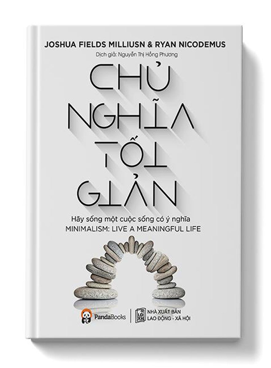  Chủ Nghĩa Tối Giản - Hãy Sống Một Cuộc Sống Có Ý Nghĩa 