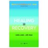  Healing And Recovery - Chữa Lành Và Phục Hồi 