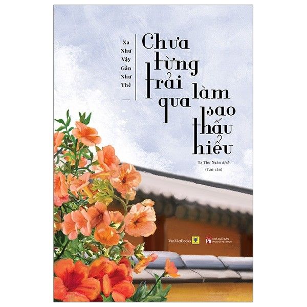  Chưa Từng Trải Qua, Làm Sao Thấu Hiểu 