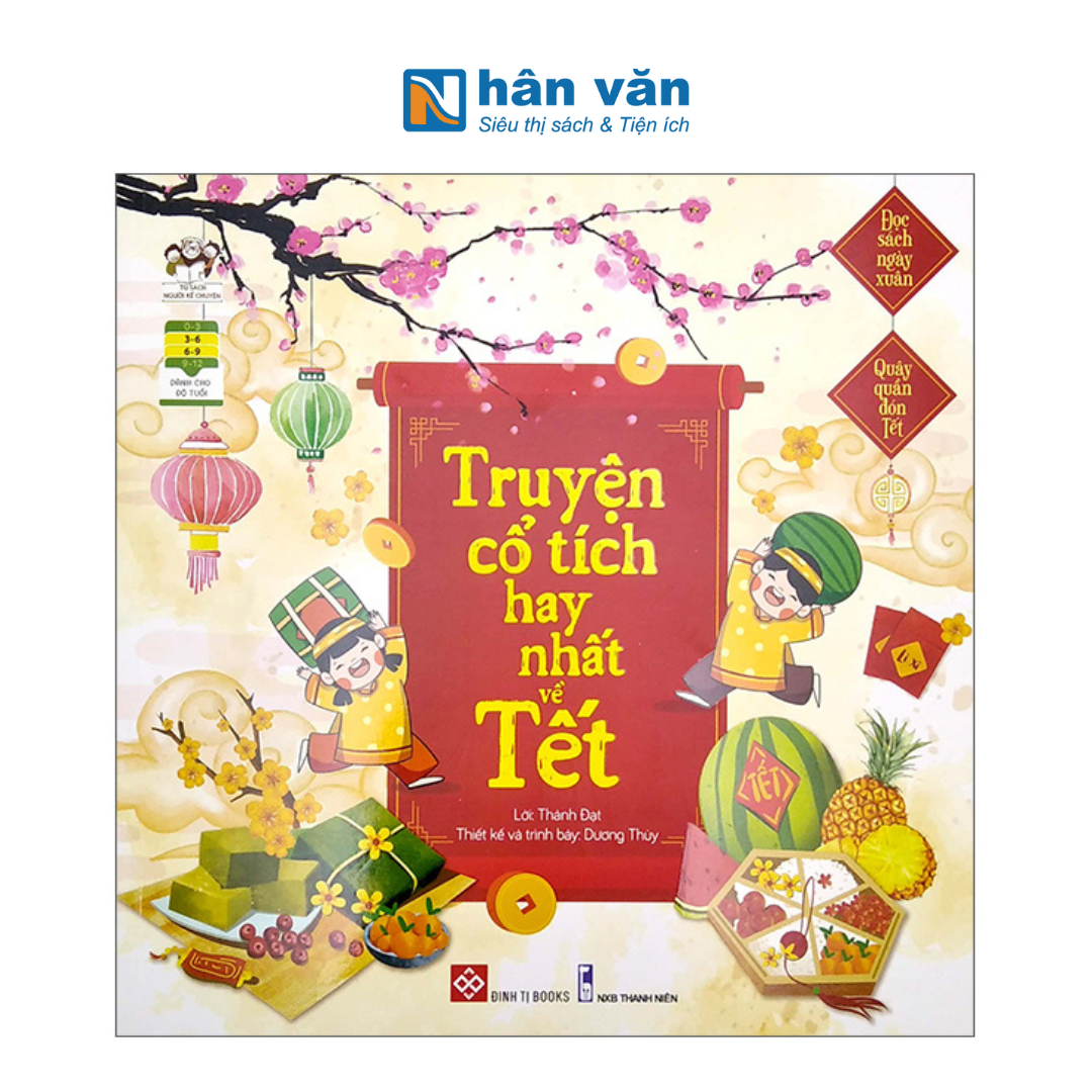  Đọc Sách Ngày Xuân, Quây Quần Đón Tết - Truyện Cổ Tích Hay Nhất Về Tết 