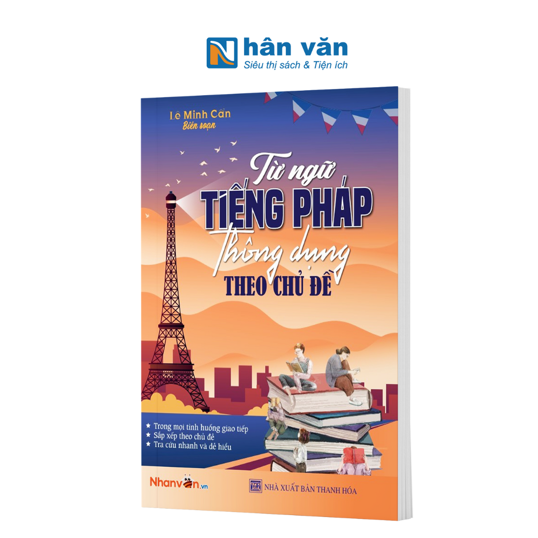  Từ Ngữ Tiếng Pháp Thông Dụng Theo Chủ Đề - Tái Bản 