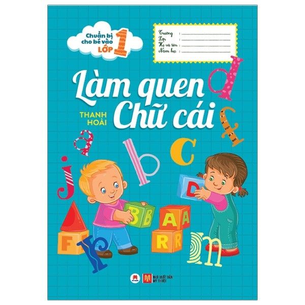  Chuẩn Bị Cho Bé Vào Lớp 1 - Làm Quen Chữ Cái 