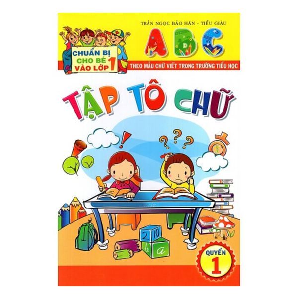  Chuẩn Bị Cho Bé Vào Lớp 1: Tập Tô Chữ (Quyển 1) 