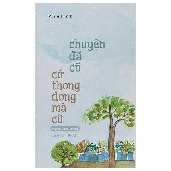  Chuyện Đã Cũ Cứ Thong Dong Mà Cũ 