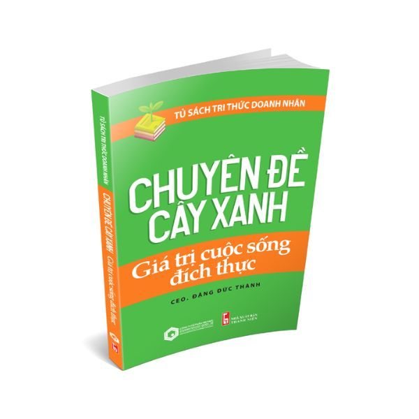  Chuyên Đề Cây Xanh - Giá Trị Cuộc Sống Đích Thực 