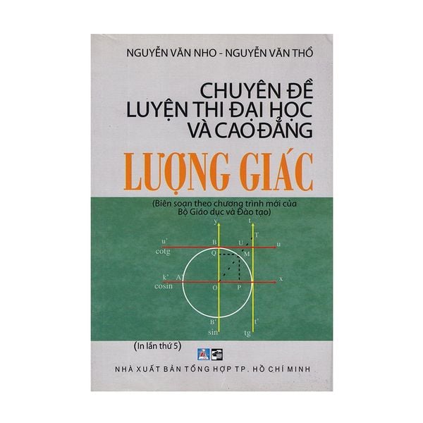  [PHIÊN CHỢ SÁCH CŨ] Chuyên Đề Luyện Thi Đại Học Và Cao Đẳng Lượng Giác 