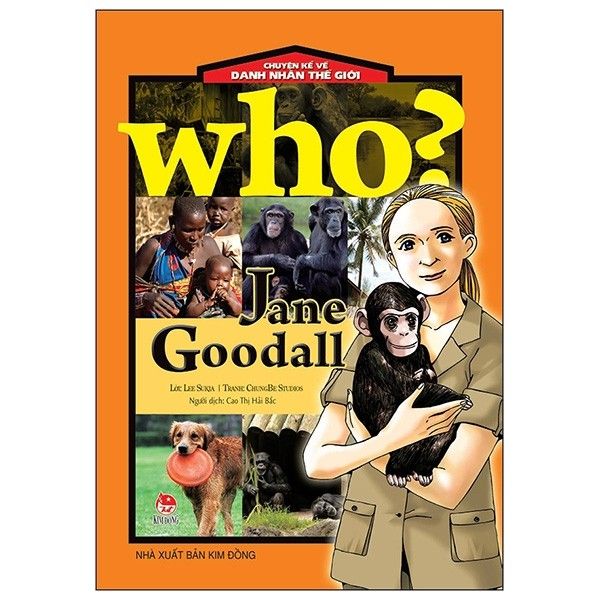  Chuyện Kể Về Danh Nhân Thế Giới - Who? - Jane Goodall (Tái Bản 2019) 