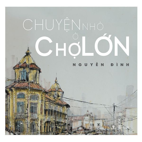  Chuyện Nhỏ Chợ Lớn 