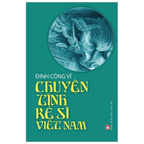  Chuyện Tình Kẻ Sĩ Việt Nam 