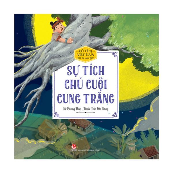  Cổ Tích Việt Nam Cho Bé Mẫu Giáo - Sự Tích Chú Cuội Cung Trăng 