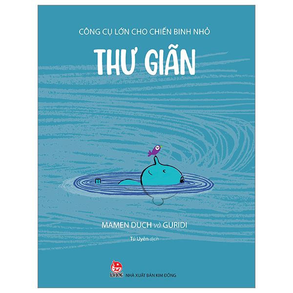  Công cụ lớn cho chiến binh nhỏ - Thư giãn 