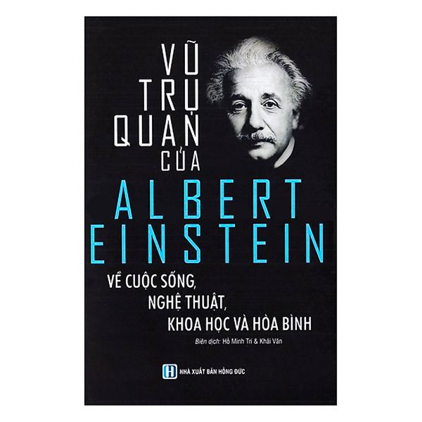  Vũ Trụ Quan Của Albert Einstein Về Cuộc Sống, Nghệ Thuật, Khoa Học Và Hòa Bình 