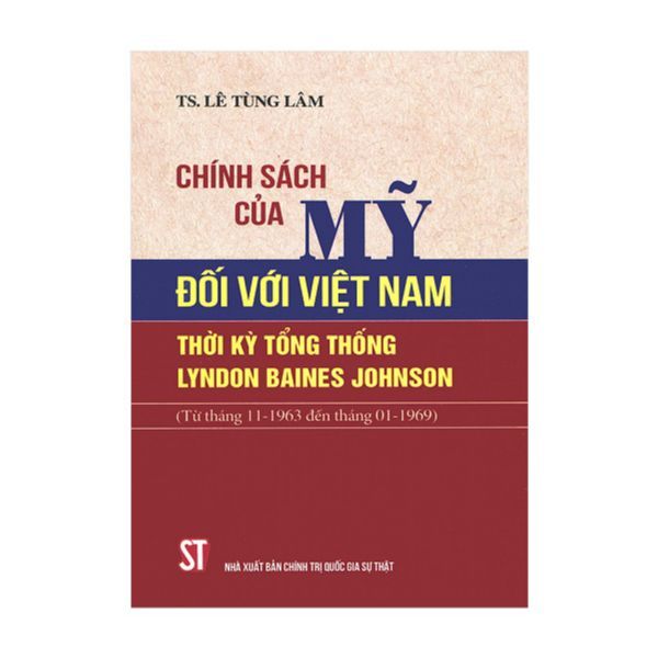  Chính Sách Của Mỹ Đối Với Việt Nam Thời Kỳ Tổng Thống Lyndon Baines Johnson 