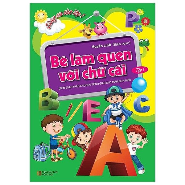  Cùng Em Vào Lớp 1 - Bé Làm Quen Với Chữ Cái (Tập 1) 