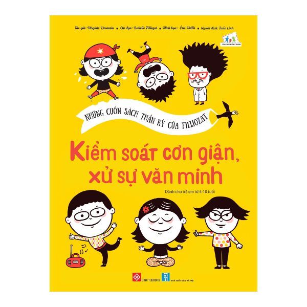  Những Cuốn Sách Thần Kỳ Của Fillozat - Kiểm Soát Cơn Giận, Xử Sự Văn Minh 