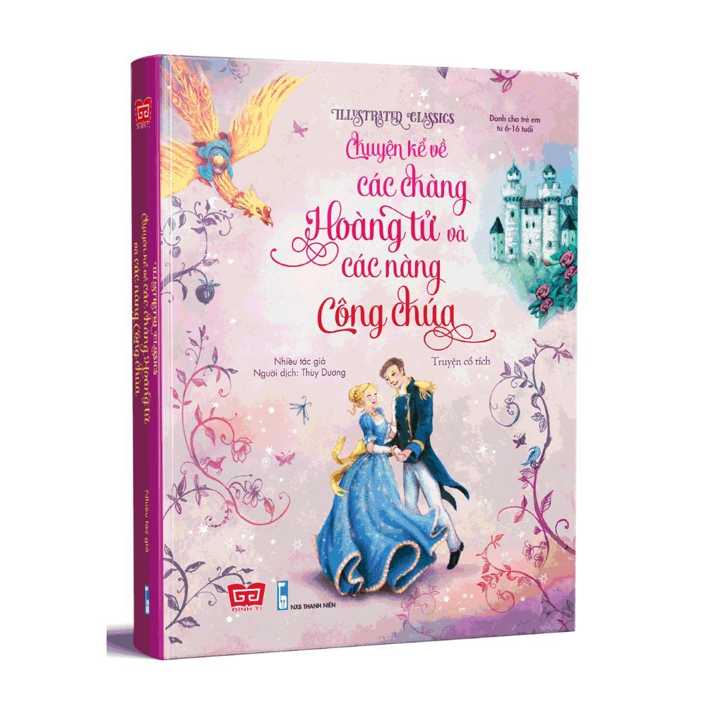  Illustrated Classics - Chuyện Kể Về Các Chàng Hoàng Tử Và Các Nàng Công Chúa 