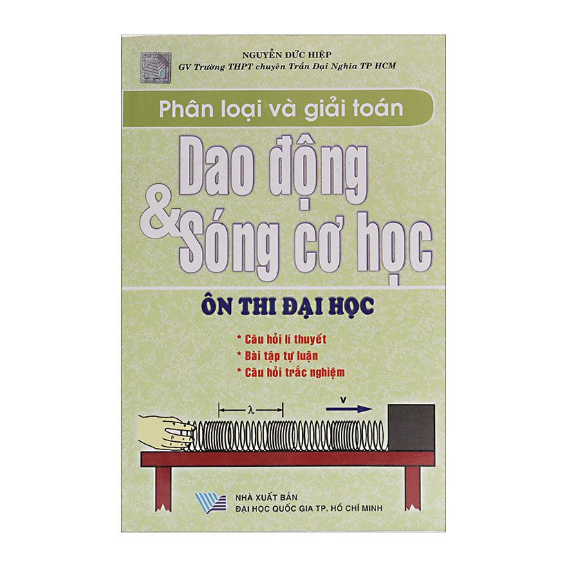  Phân Loại Và Giải Toán Dao Động Và Sóng Cơ Học (Ôn Thi Đại Học) 