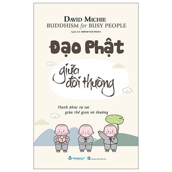  Buddhism For Busy People - Đạo Phật Giữa Đời Thường 