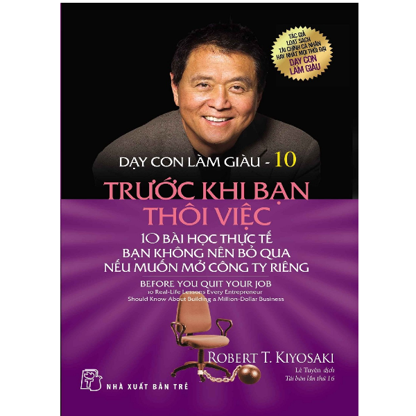 Dạy Con Làm Giàu 10 - Trước Khi Bạn Thôi Việc