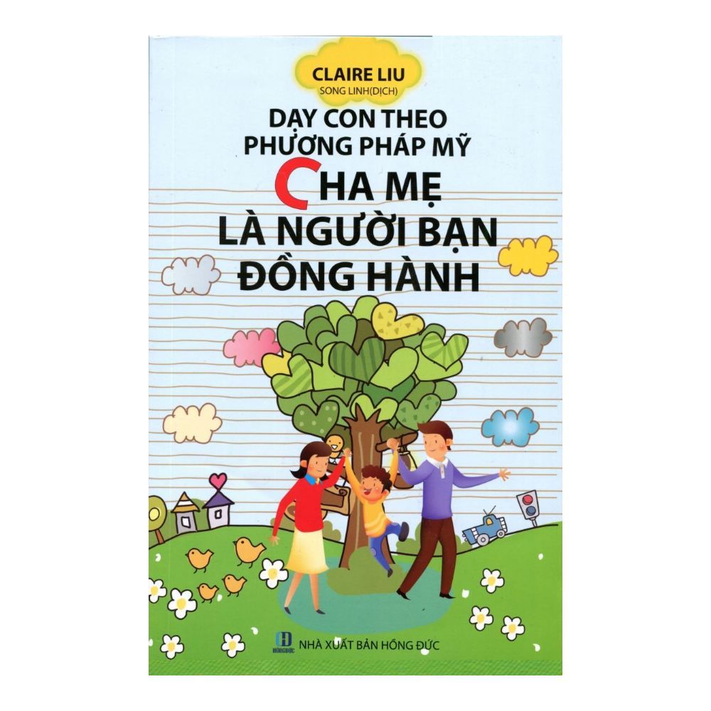  Dạy Con Theo Phương Pháp Mỹ - Cha Mẹ Là Người Bạn Đồng Hành 