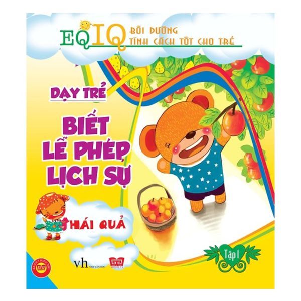  Dạy Trẻ Biết Lễ Phép Lịch Sự - Tập 1: Hái Quả 