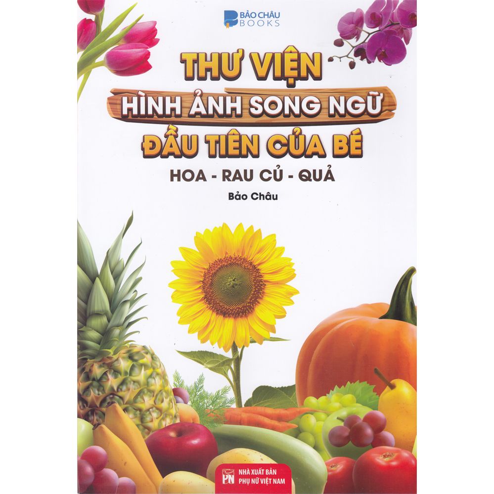  Thư Viện Song Ngữ - Hoa, Rau Củ, Quả 