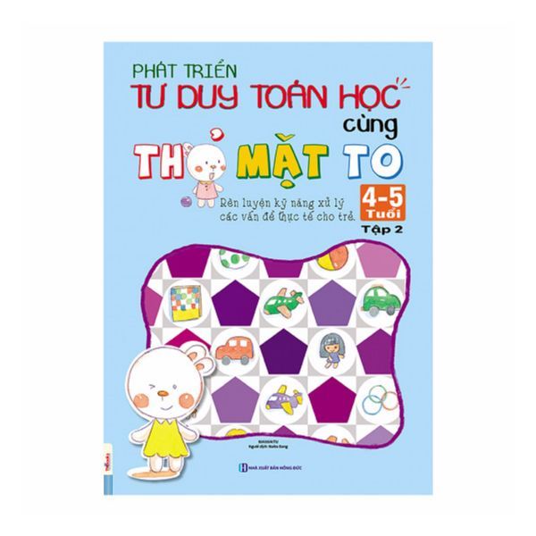  Phát Triển Tư Duy Toán Học Cùng Thỏ Mặt To (4 - 5 Tuổi) - Tập 2 