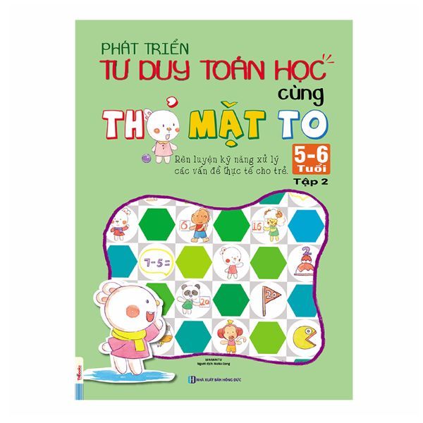  Phát Triển Tư Duy Toán Học Cùng Thỏ Mặt To (5 - 6 Tuổi) - Tập 2 