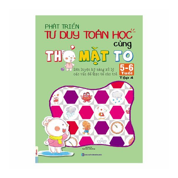  Phát Triển Tư Duy Toán Học Cùng Thỏ Mặt To (5 - 6 Tuổi) - Tập 4 