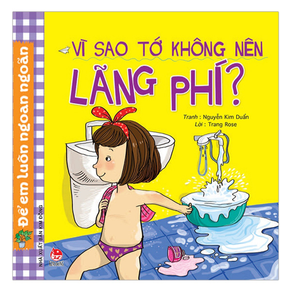  Để Em Luôn Ngoan Ngoãn: Vì Sao Tớ Không Nên Lãng Phí? 