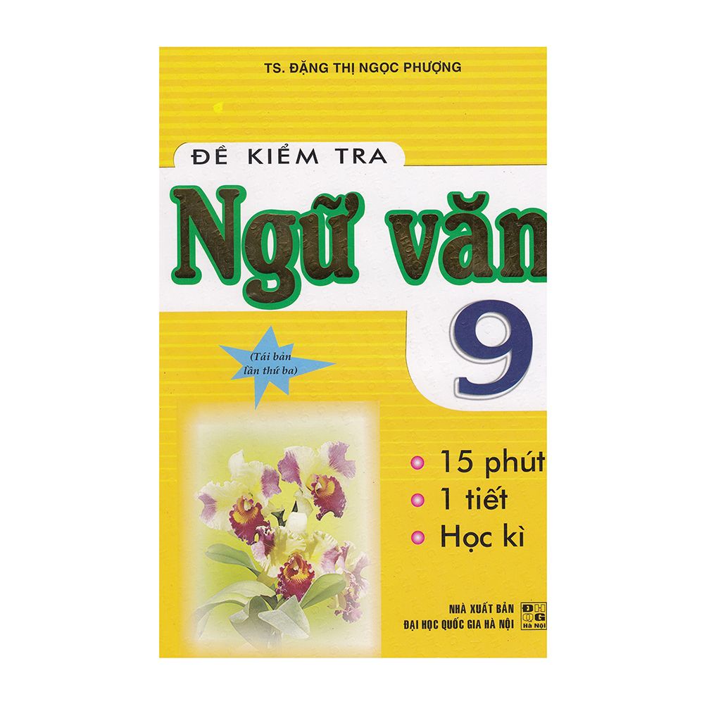  Đề Kiểm Tra Ngữ Văn Lớp 9 (Tái Bản Lần Thứ 3) 