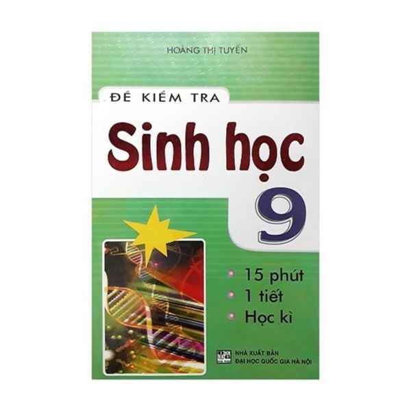  Đề Kiểm Tra Sinh Học 9 (Tái Bản Lần Thứ 3) 