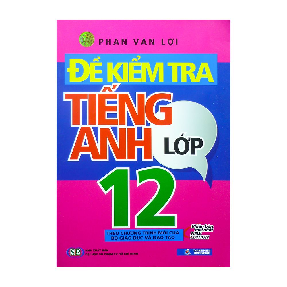  Đề Kiểm Tra Tiếng Anh Lớp 12 - Phan Văn Lợi 