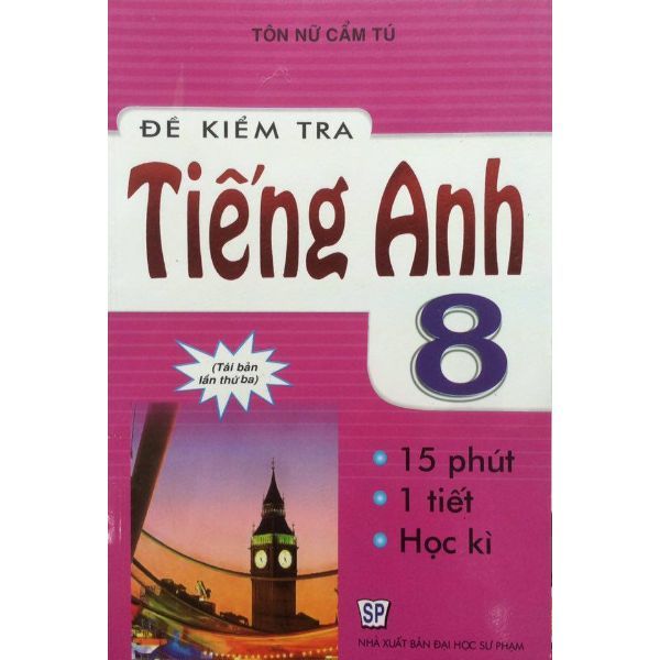  Đề Kiểm Tra Tiếng Anh Lớp 8 