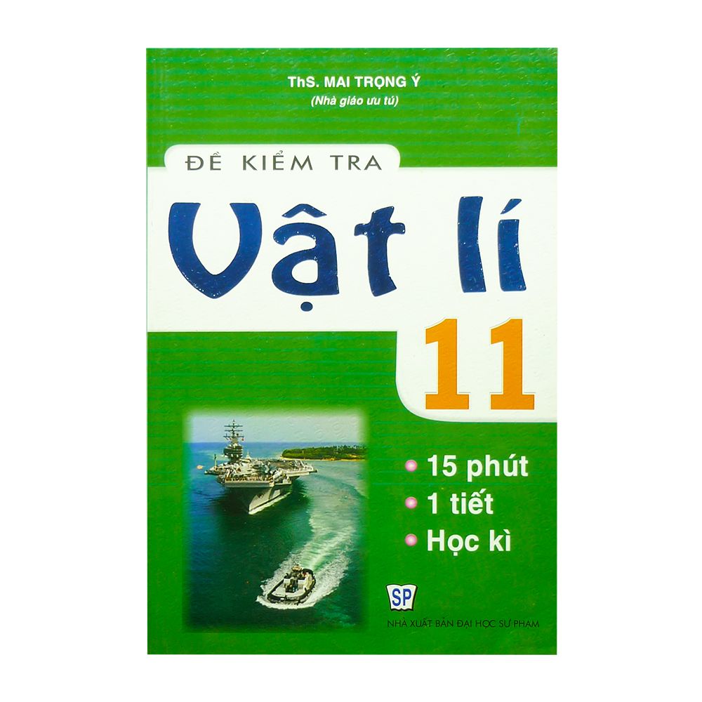  Đề Kiểm Tra Vật Lí 11 ( 15 Phút, 1 Tiết Và Học Kỳ) 