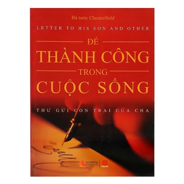  Để Thành Công Trong Cuộc Sống - Thư Gửi Con Trai Của Cha 