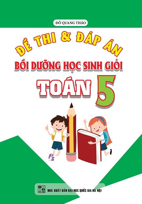  Đề Thi Và Đáp Án Bồi Dưỡng Học Sinh Giỏi Toán 5 