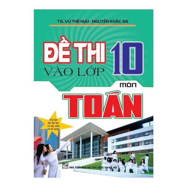  Đề Thi Vào Lớp 10 Môn Toán (Tái Bản) 
