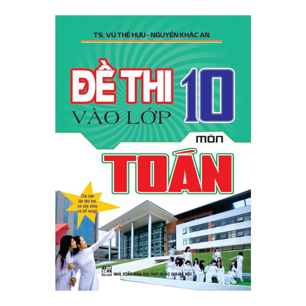  Đề Thi Vào Lớp 10 Môn Toán (Tái Bản) 