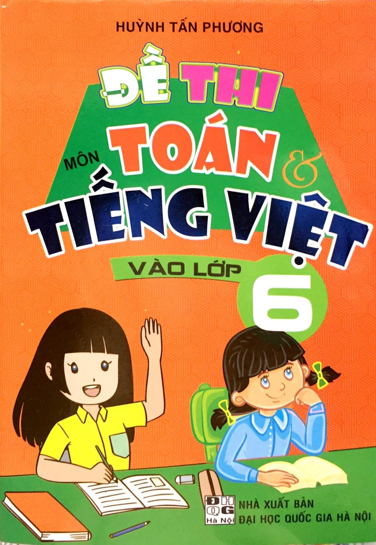  Đề Thi Môn Toán & Tiếng Việt Vào Lớp 6 
