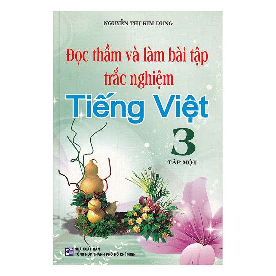  Đọc Thầm Và Làm Bài Tập Trắc Nghiệm Tiếng Việt Lớp 3 - Tập 1 
