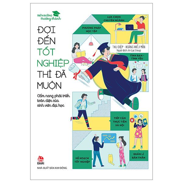  Trên Đường Trưởng Thành - Đợi Đến Tốt Nghiệp Thì Đã Muộn - Cẩm Nang Phát Triển Toàn Diện Của Sinh Viên Đại Học 