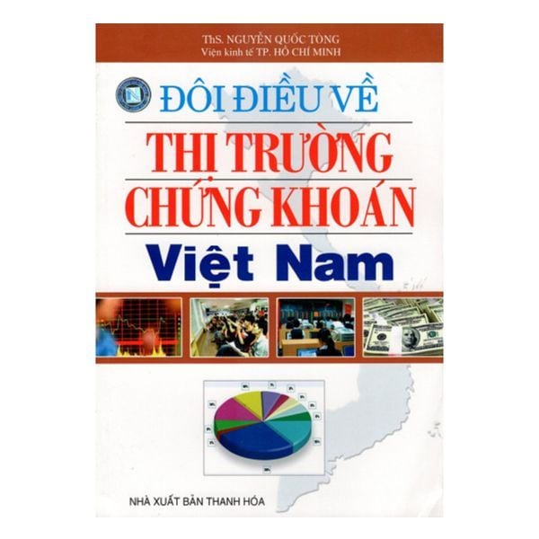  [PHIÊN CHỢ SÁCH CŨ] Đôi Điều Về Thị Trường Chứng Khoán Việt Nam 