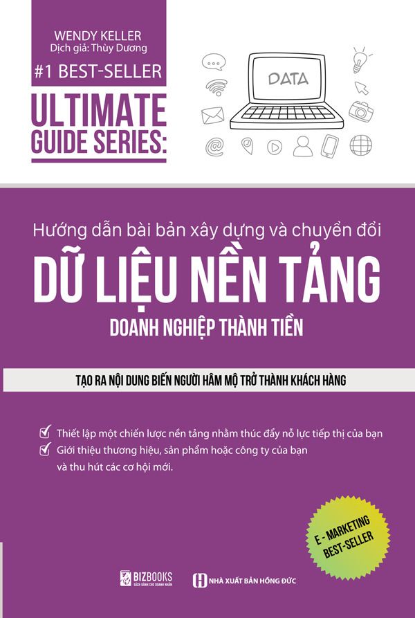  Ultimate Guide Series - Hướng Dẫn Bài Bản Xây Dựng Và Chuyển Đổi Dữ Liệu Nền Tảng Doanh Nghiệp Thành Tiền - Tạo Ra Nội Dung Biến Người Hâm Mộ Trờ Thành Khách Hàng 