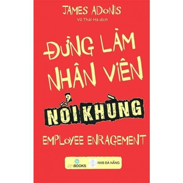 [SÁCH CŨ] Đừng Làm Nhân Viên Nổi Khùng - nhanvan.vn