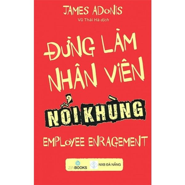  Đừng Làm Nhân Viên Nổi Khùng 