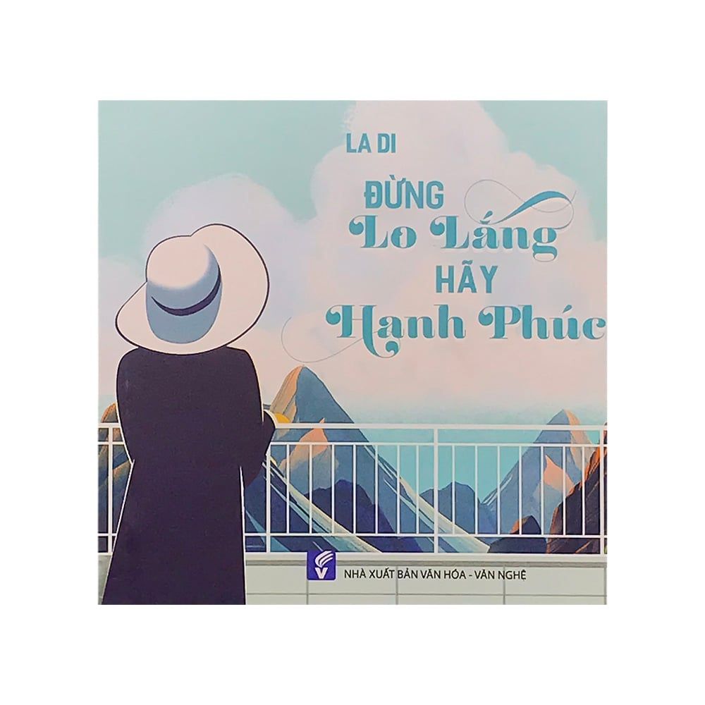  Đừng Lo Lắng , Hãy Hạnh Phúc 