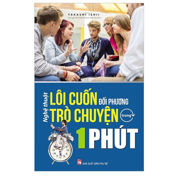  Nghệ Thuật Lôi Cuốn Đối Phương Trò Chuyện Trong 1 Phút (Tái Bản 2018) 