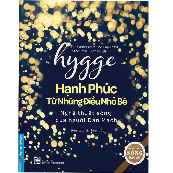  Hugge - Hạnh Phúc Từ Những Điều Nhỏ Bé - Nghệ Thuật Sống Của Người Đan Mạch 